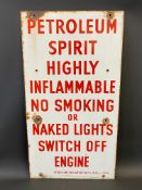 A 'Petroleum Spirit Highly Flammable...' rectangular enamel sign, 15 x 28".