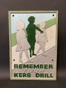 A reproduction 'Remember Kerb Drill' aluminium road sign, 10 1/4 x 14 3/4".