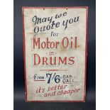 An early painted wooden sign 'May we quote you for Motor Oil in Drums...' 11 1/2 x 17 1/2".