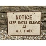 A cast iron road sign - Notice Keep Gates Clear At All Times, 26 x 19".