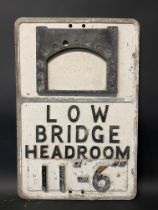 An early aluminium road sign for Low Bridge Headroom with 11-6 height indicator, 14 x 21".
