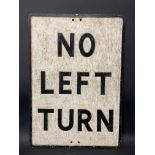 An aluminium road sign for No Left Turn, 19 x 27".