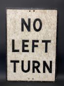 An aluminium road sign for No Left Turn, 19 x 27".