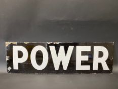 A small black and white enamel sign, bearing the word Power, 27 x 8".