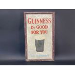 A Guinness Is Good For You pictorial tin advertising sign, 12 x 20 1/2".