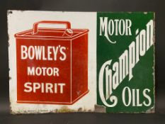 A rare double sided enamel sign advertising jointly Bowley's Motor Spirit and Champion Motor Oils,