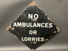 A lozenge shaped enamel sign bearing the words 'No Ambulances or Lorries', probably WWII period,