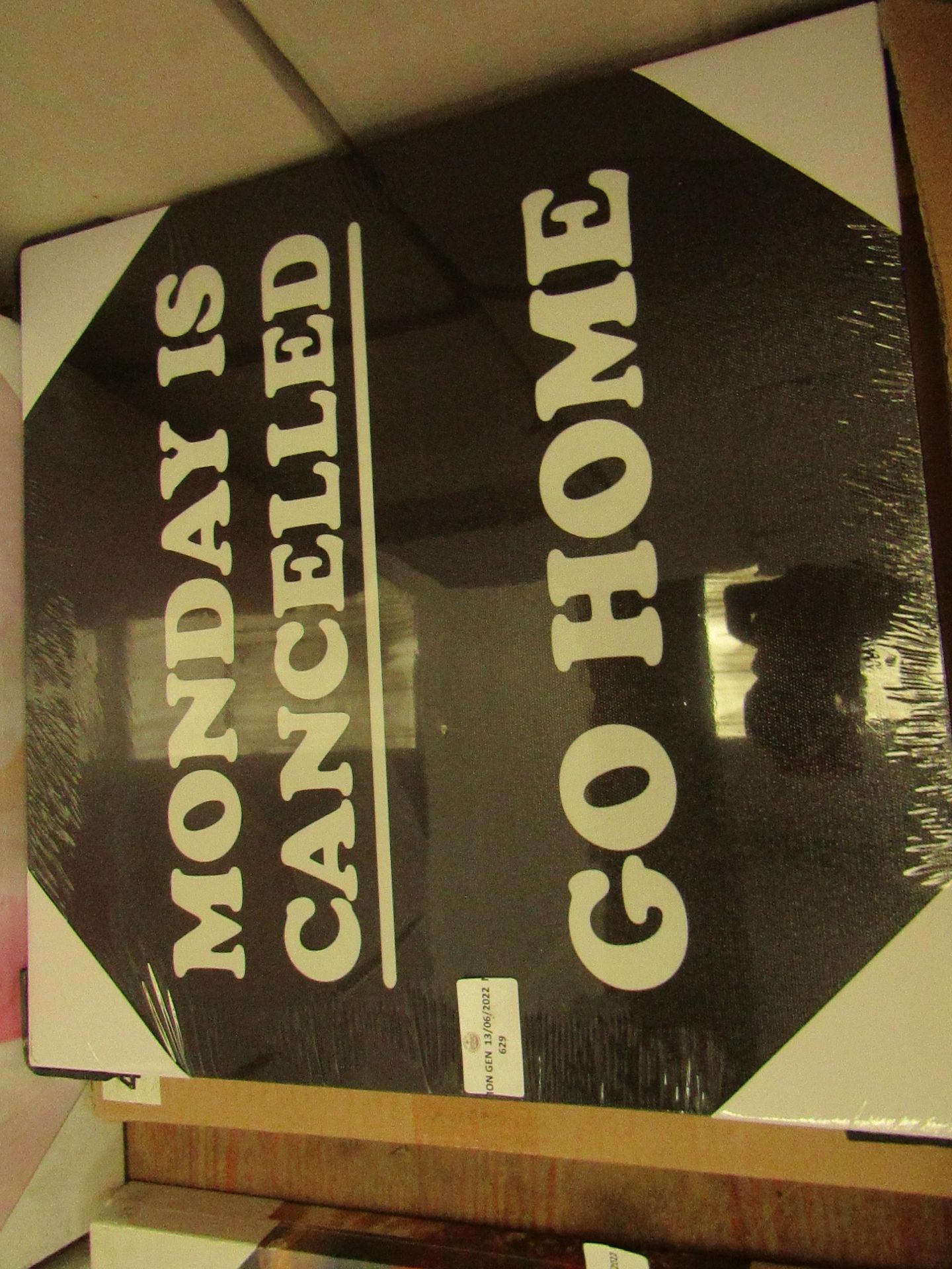 2x " Mondays Cancelled Go Home " Canvases - Unused.