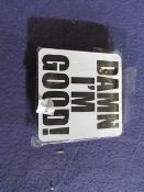 12x "Damn I'm Good! " - 6-Piece Coaster Sets - New & Packaged.