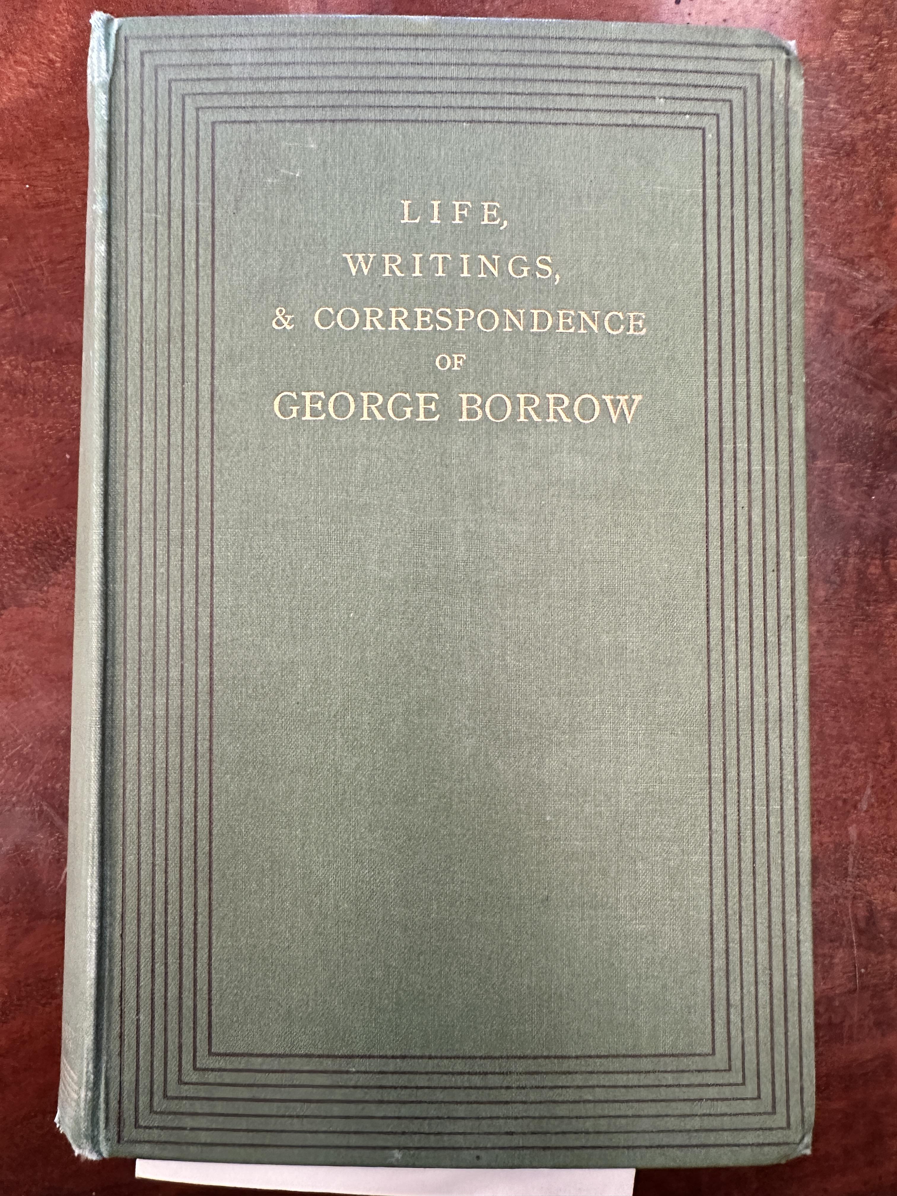 William I Knapp: 'Life, Writings, and Correspondence of George Borrow', John Murray, 1899, 1st ed.