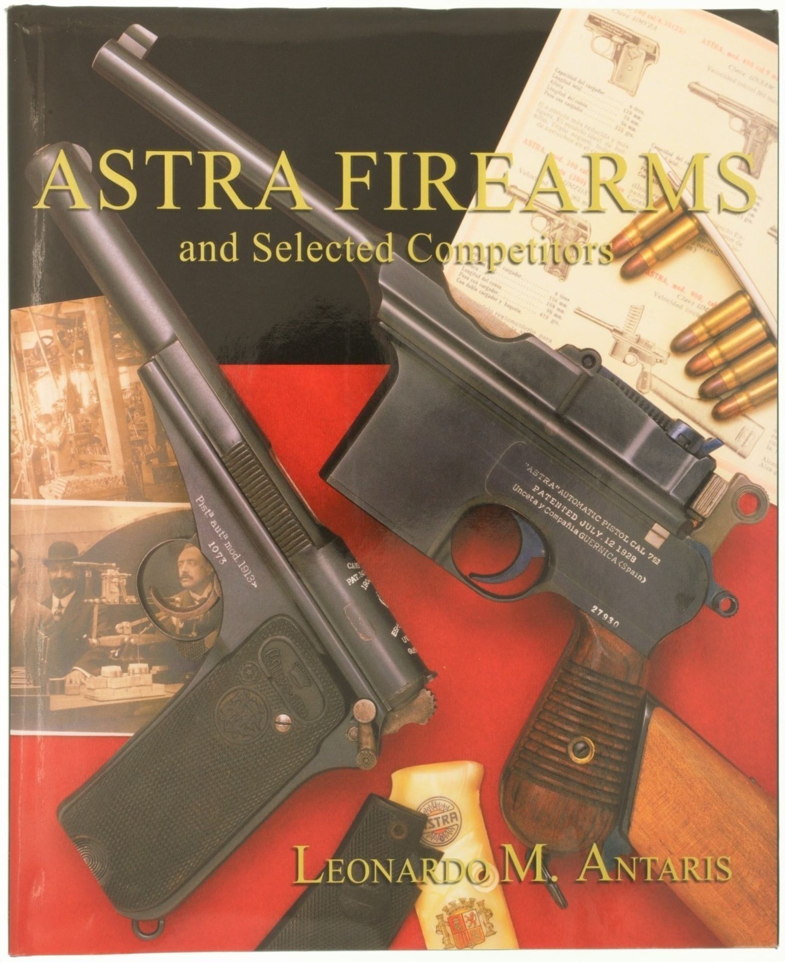 Astra-Firearms and Selected Competitors, Autor Leonardo M. Antaris