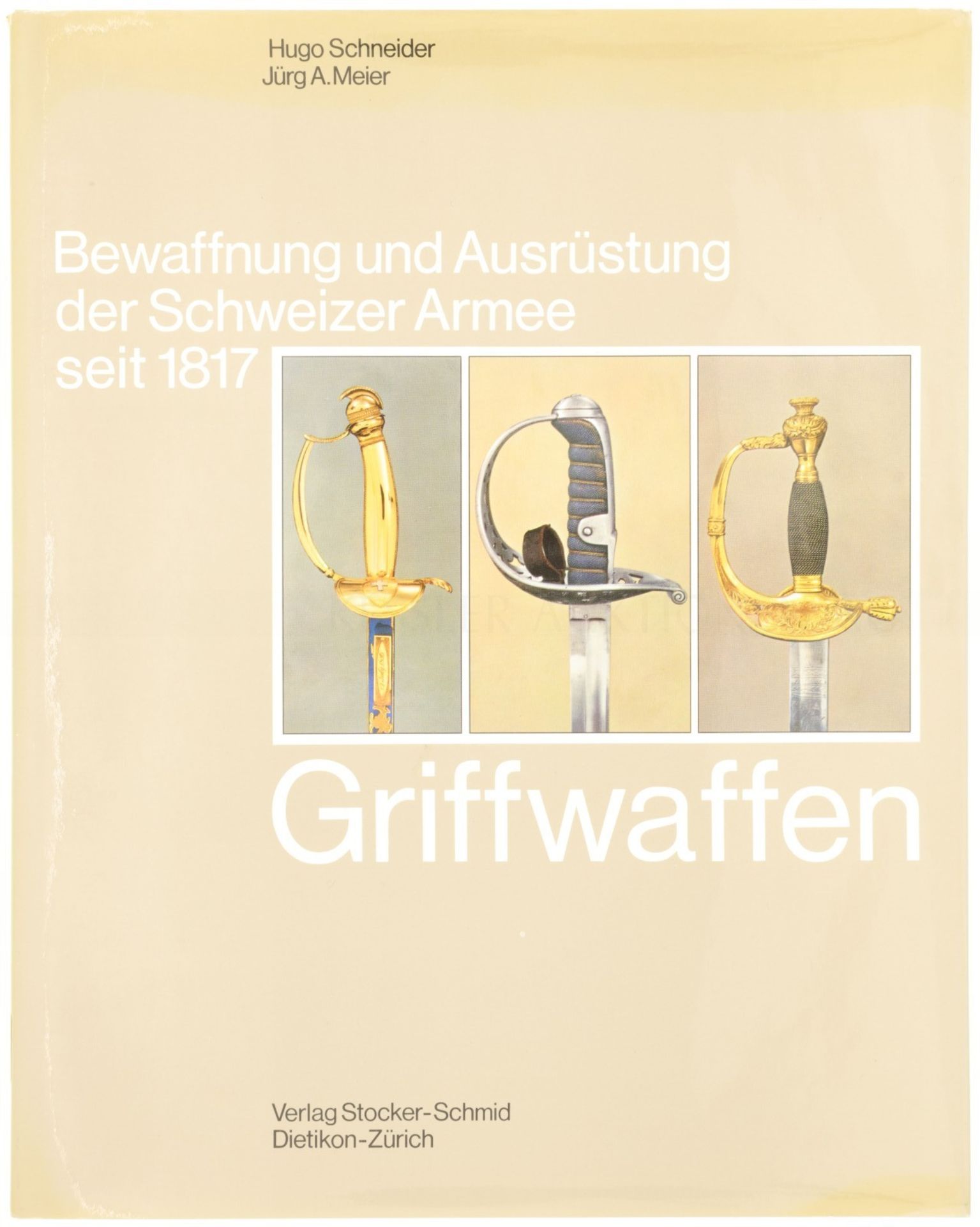 Griffwaffen, Band 7 aus der Reihe "Bewaffnung und Ausrüstung der Schweizer Armee seit 1817"