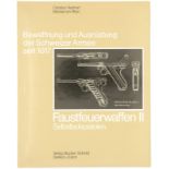 Faustfeuerwaffen II, Band 6 aus der Reihe "Bewaffnung und Ausrüstung der Schweizer Armee seit 1817"