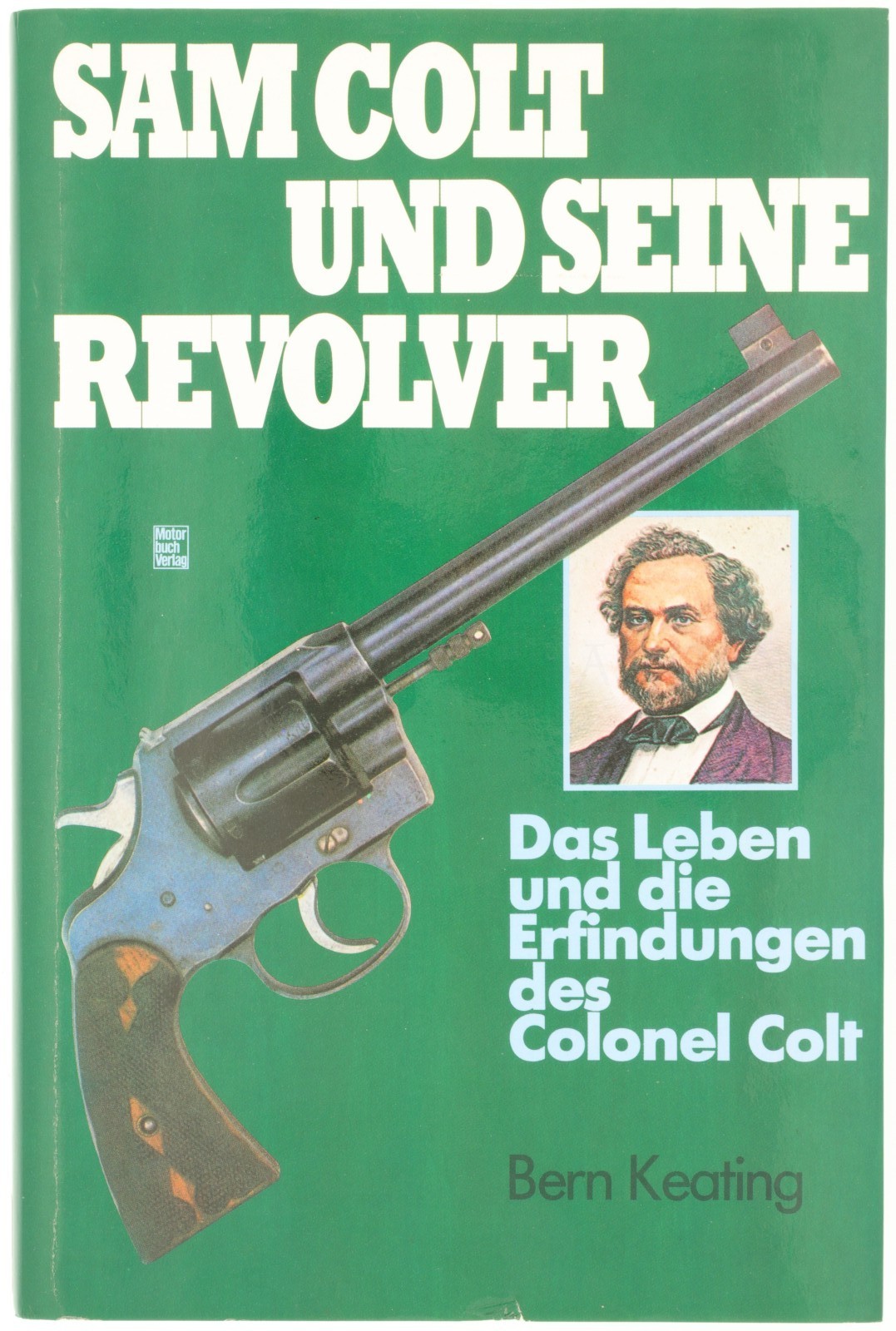 Sam Colt und seine Revolver