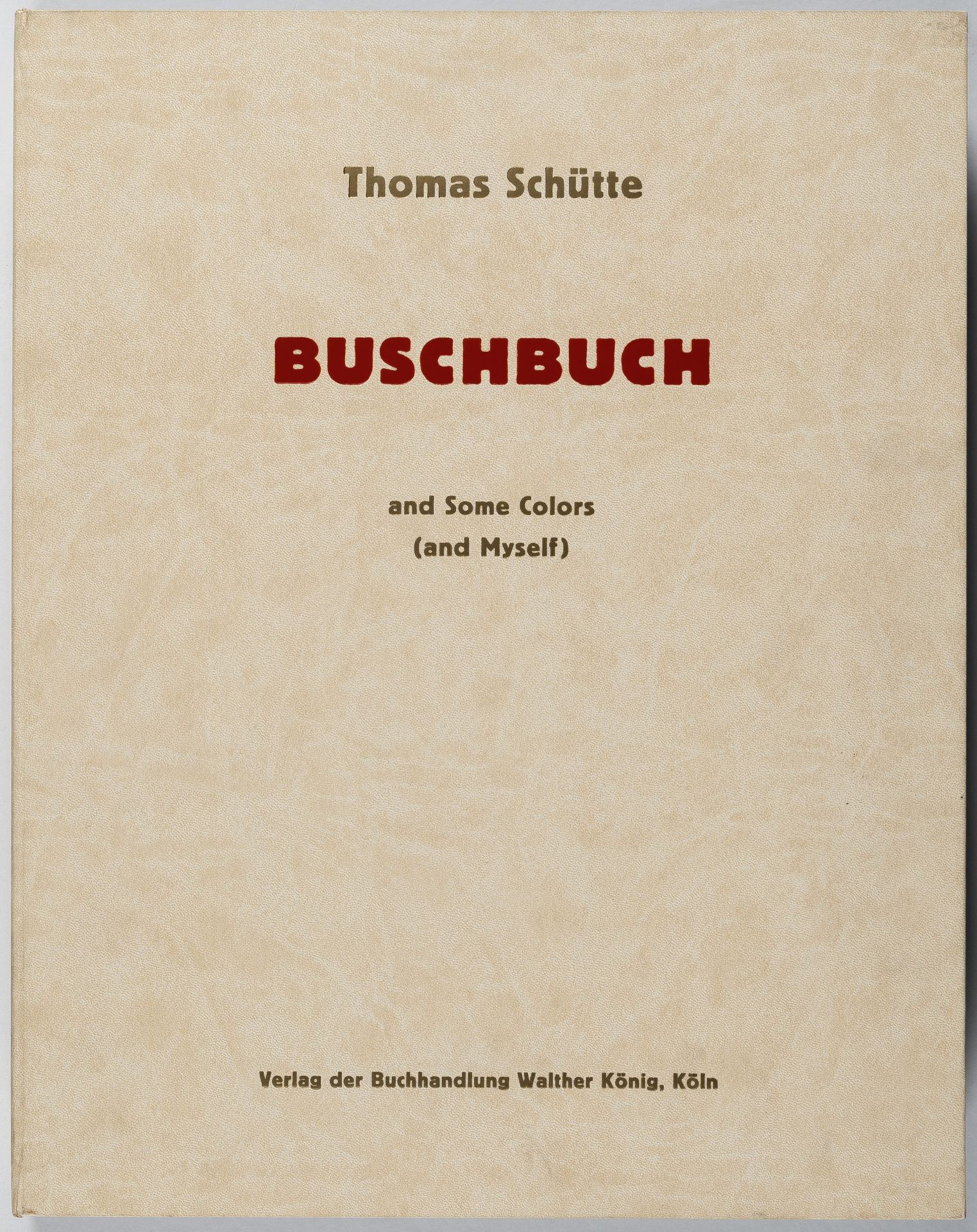 Thomas Schütte – Buschbuch and some colours (and myself) (Buschbuch and some colours (and myself)) - Bild 22 aus 23