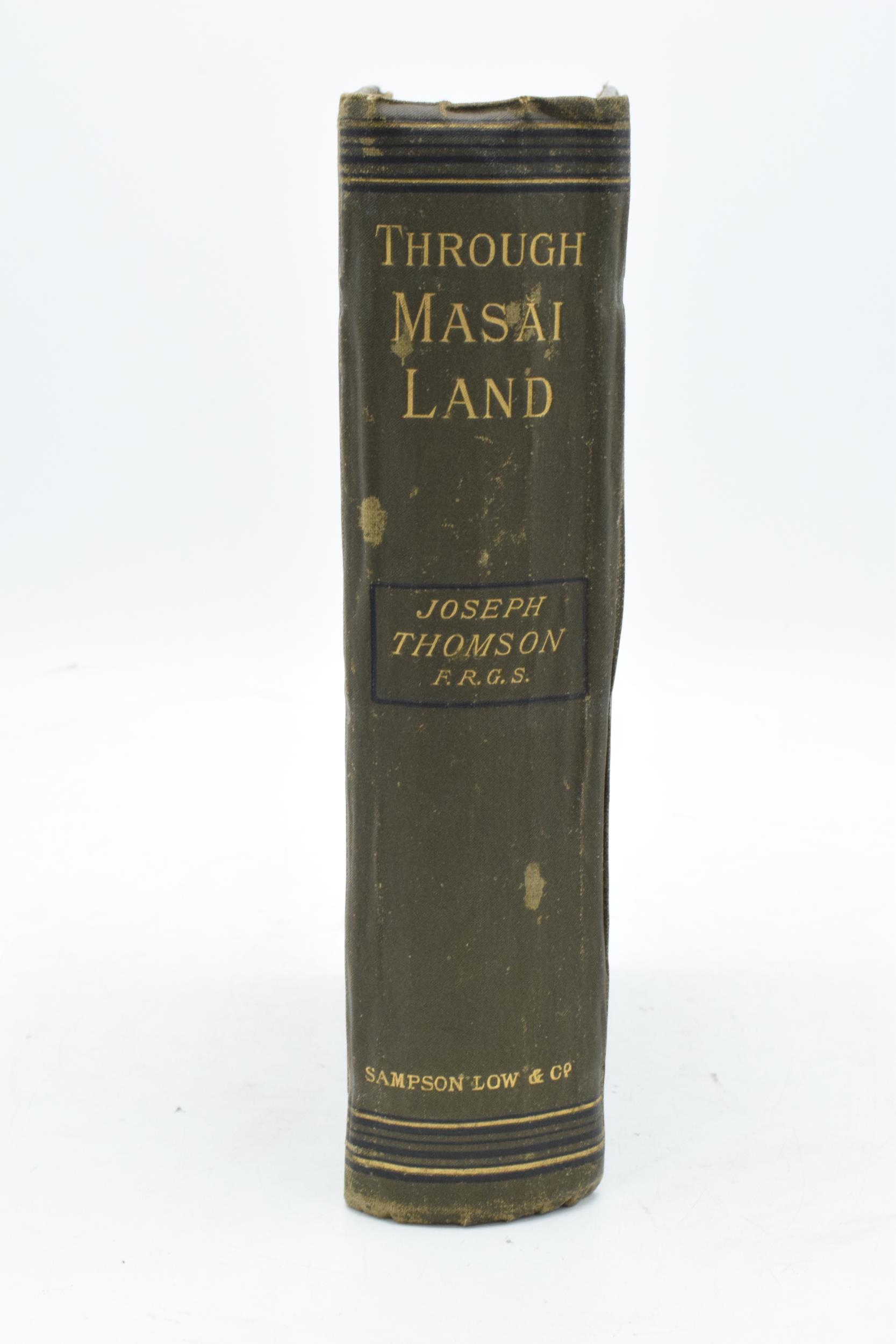 Hardback book: 'Through Masai Lane' by Joseph Thomson FRGS. 2nd edition 1885 with tissue guard to - Image 3 of 16