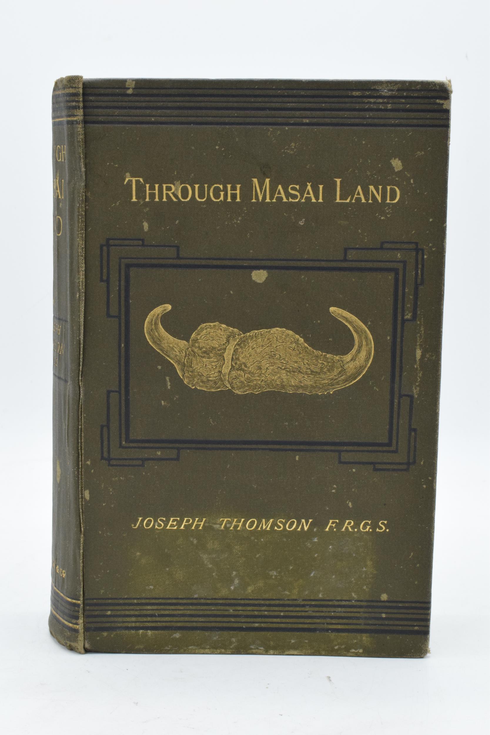 Hardback book: 'Through Masai Lane' by Joseph Thomson FRGS. 2nd edition 1885 with tissue guard to