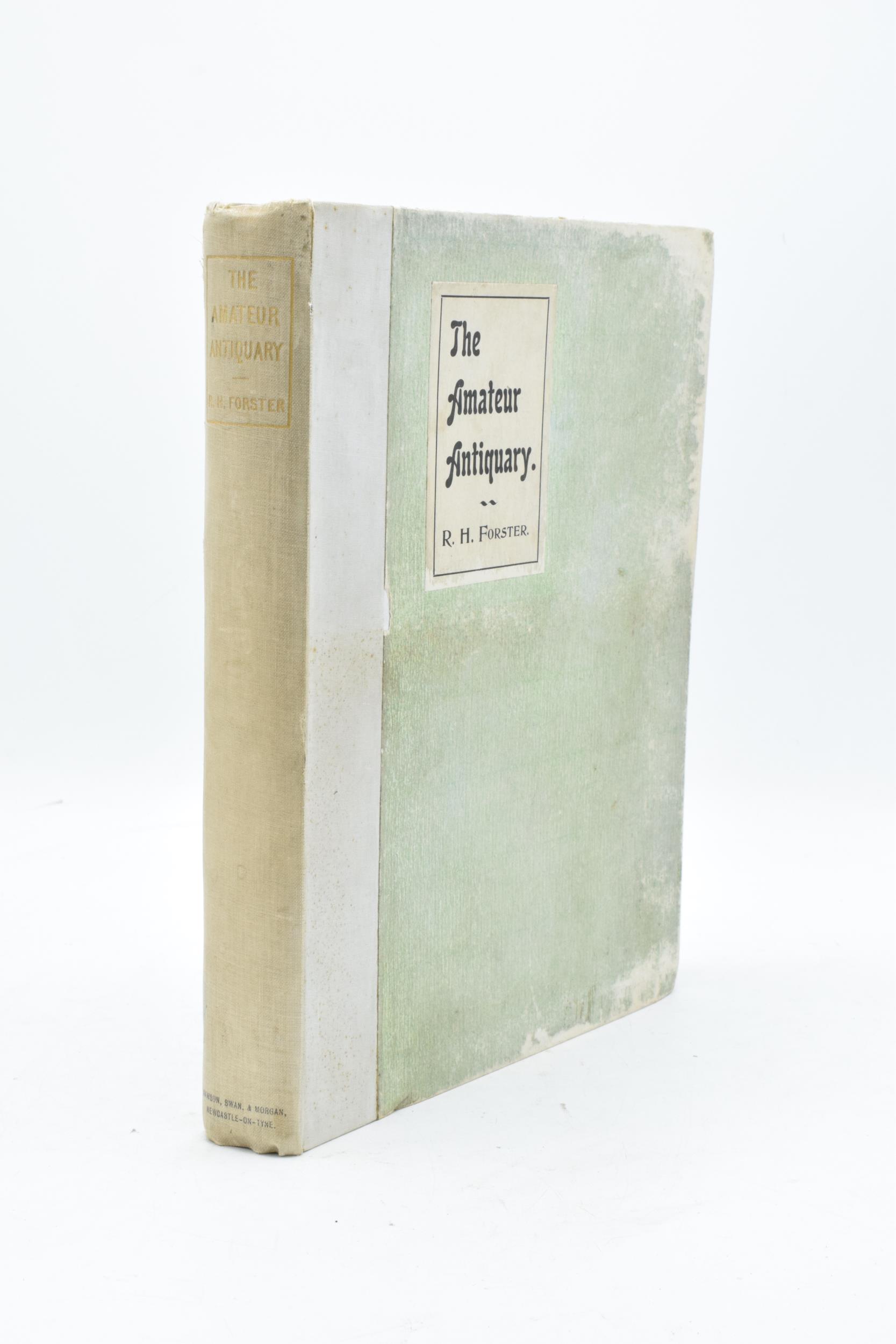 'The Amateur Antiquary' by R H Forster 1899. 'His notes... concerning the Roman Wall (Hadrian's