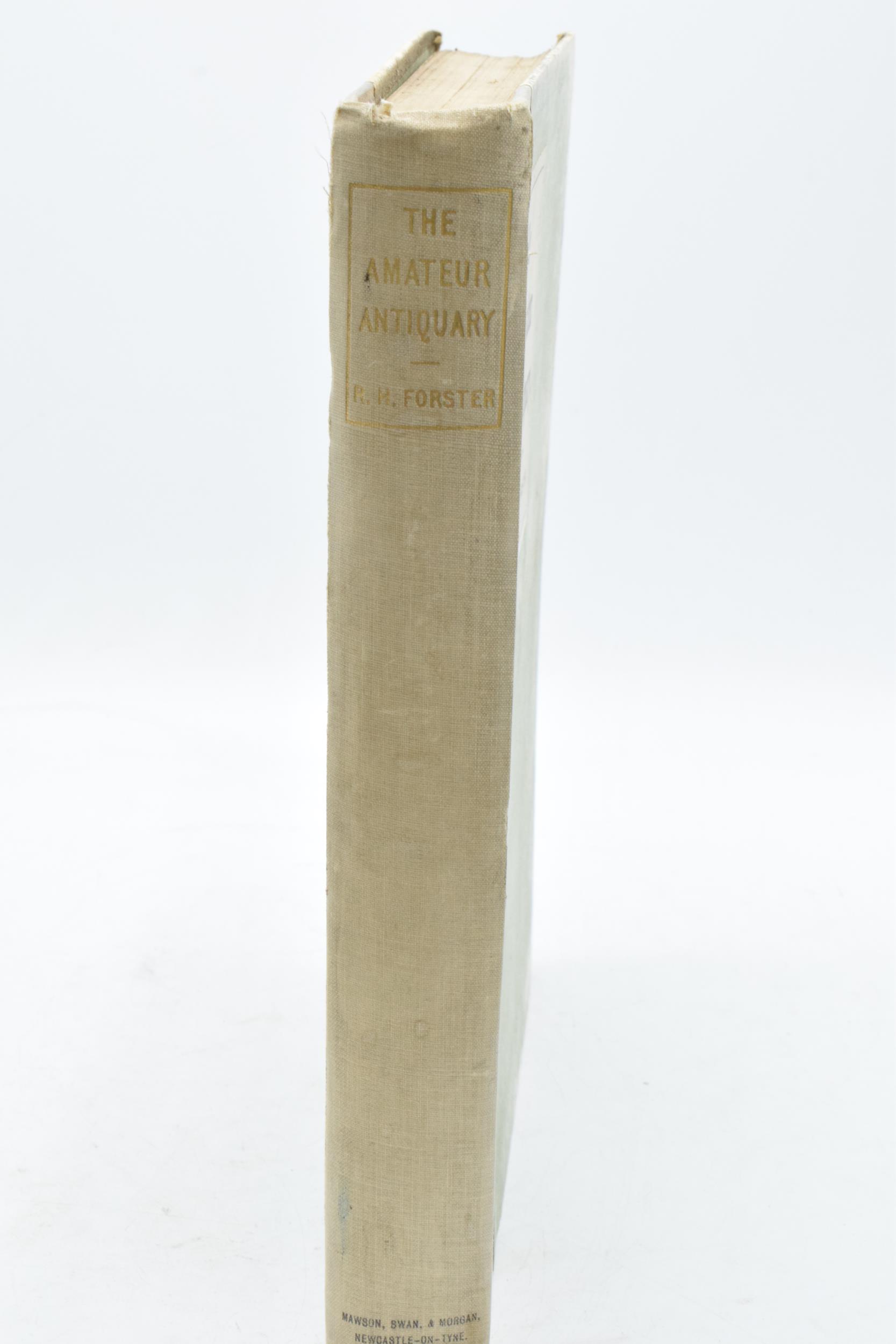 'The Amateur Antiquary' by R H Forster 1899. 'His notes... concerning the Roman Wall (Hadrian's - Image 3 of 6