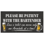Be Patient Bar Sign - RRP £16.99