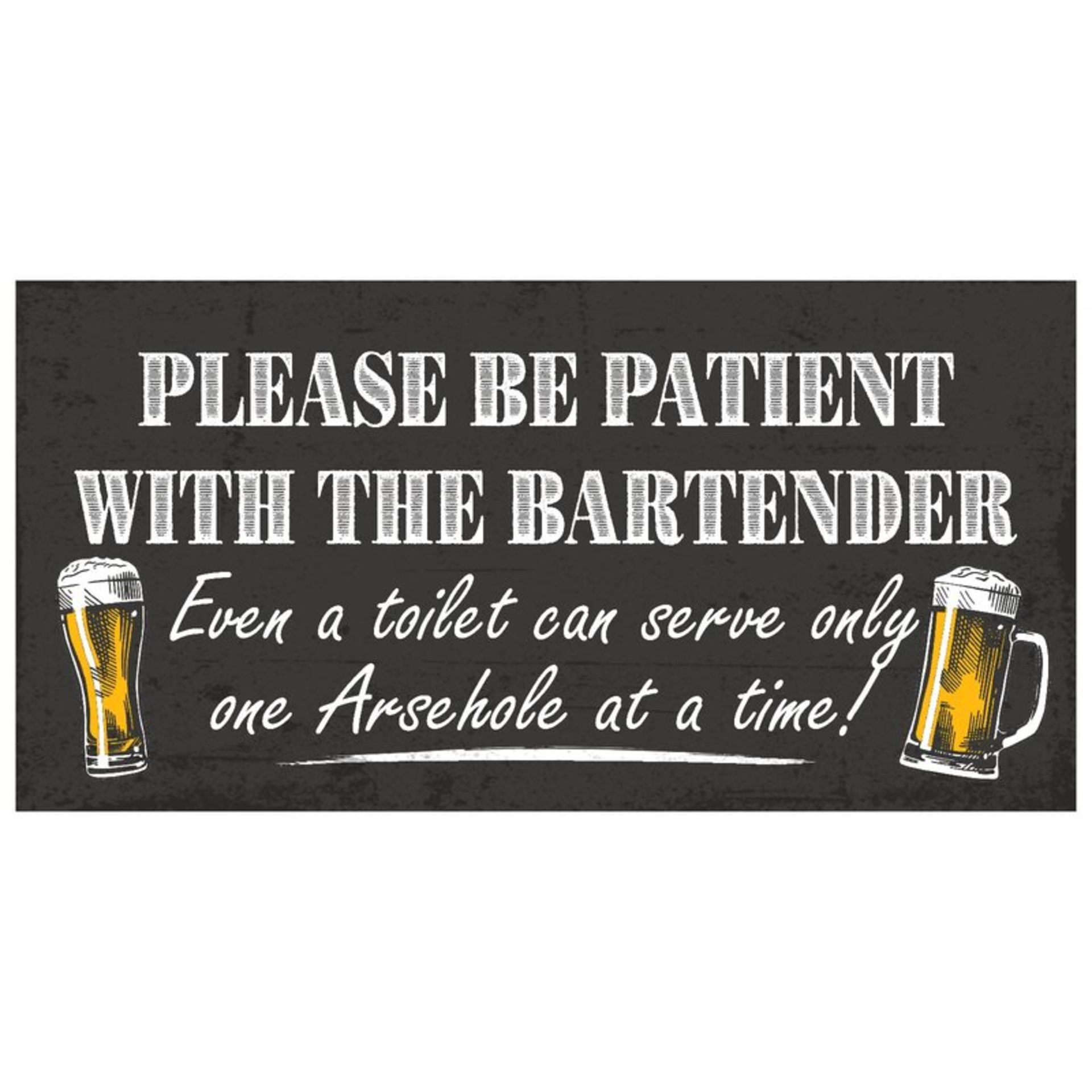 Be Patient Bar Sign - RRP £16.99