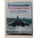 Concorde - Brian Trubshaw, a signed copy of 'Concorde The Inside Story'.