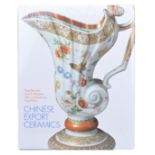 BOOK, CHINESE EXPORT CERAMICS, ROSE KERR. Hardback. Lavishly illustrated. 28cm x 22.5cm. 144 printed