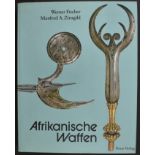 Afrika: Fischer, Werner und Manfred A. Zirngibl. Afrikanische Waffen.