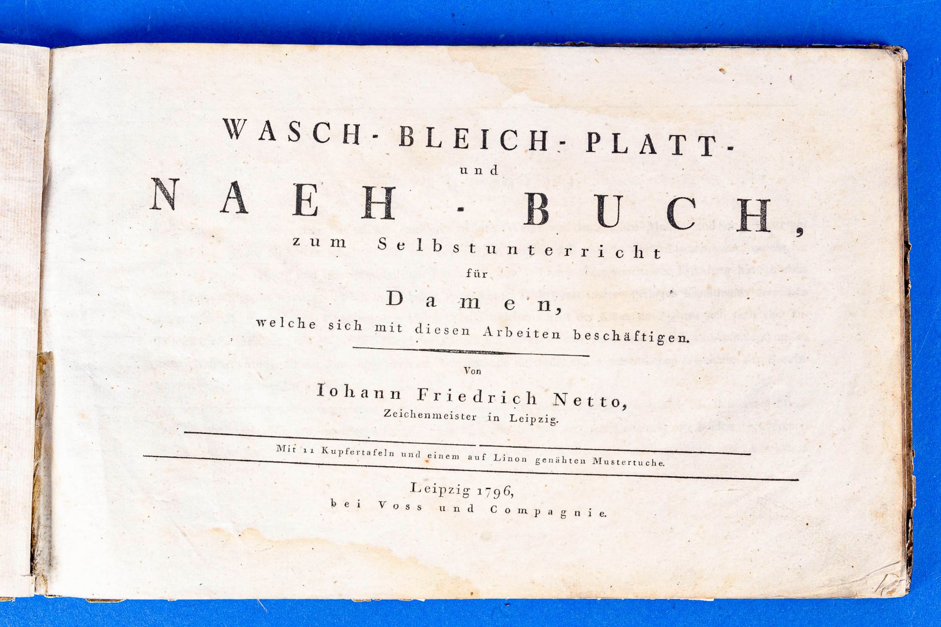 "WASCH  BLEICH  PLATT  UND NAEHBUCH" des Johann Friedrich Netto, Leipzig 1796, zum Selbstunterricht