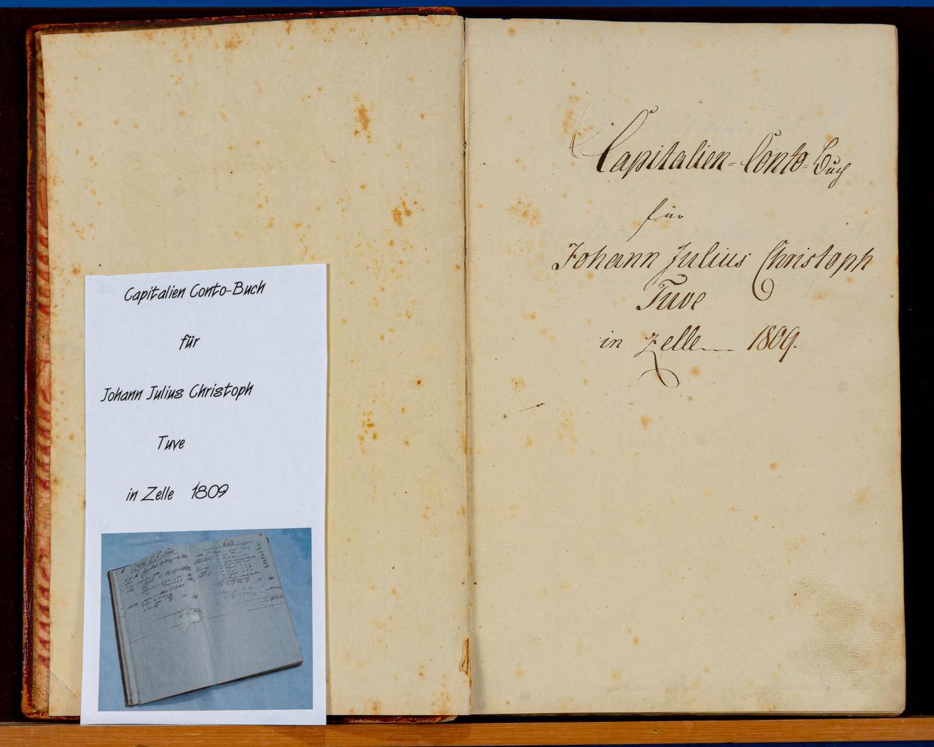 "CAPITALIEN-CONTO-BUCH für Johann Julius Christoph Tuve in Zelle (Celle) 1809"; ca. 4,5 x 32 x 20 c - Image 2 of 6