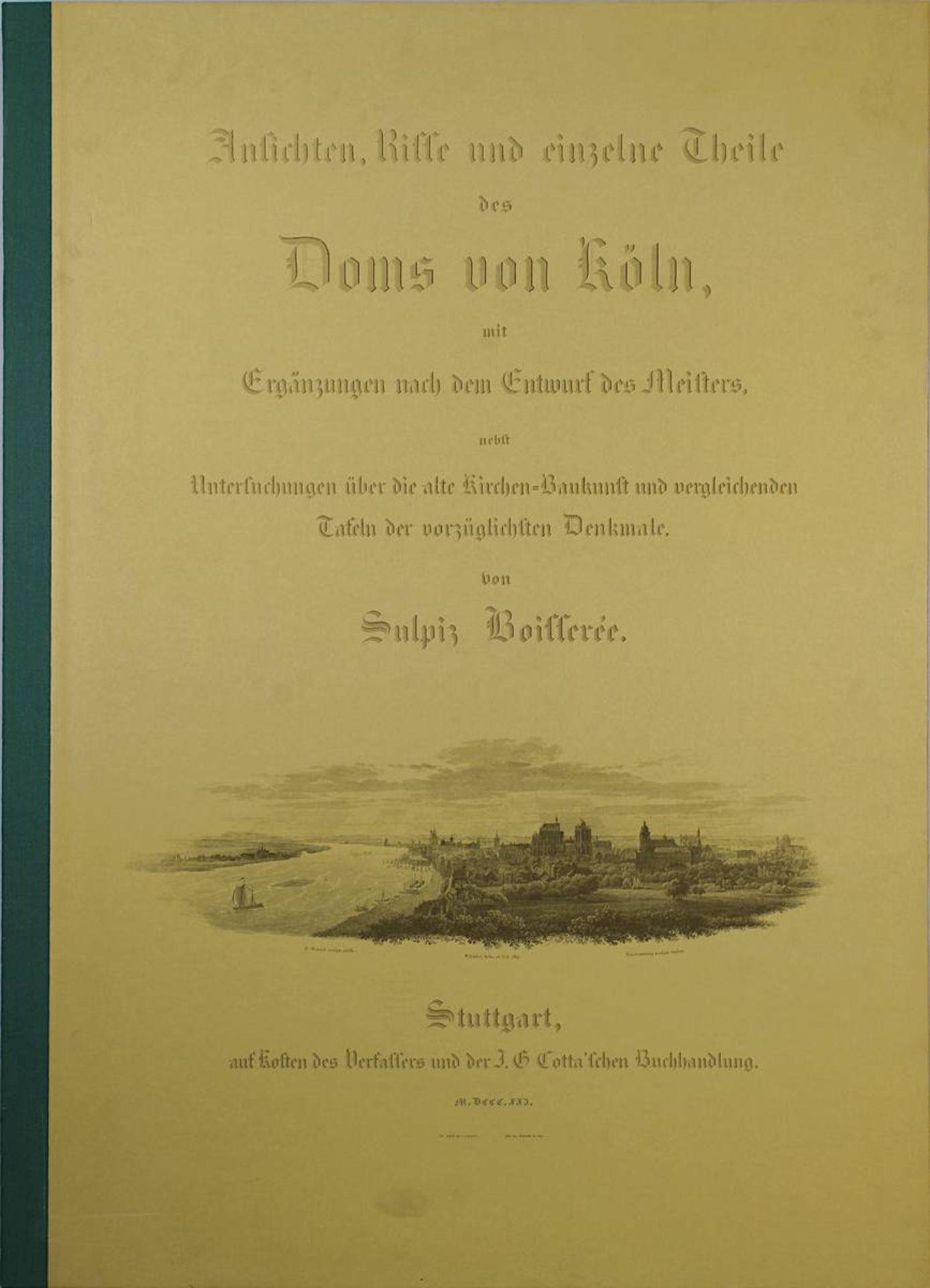 Boisserée Sulpiz "Ansichten, Risse und einzelne Teile des Domes von Köln", hrsgn. Arnold Wolff, Köln