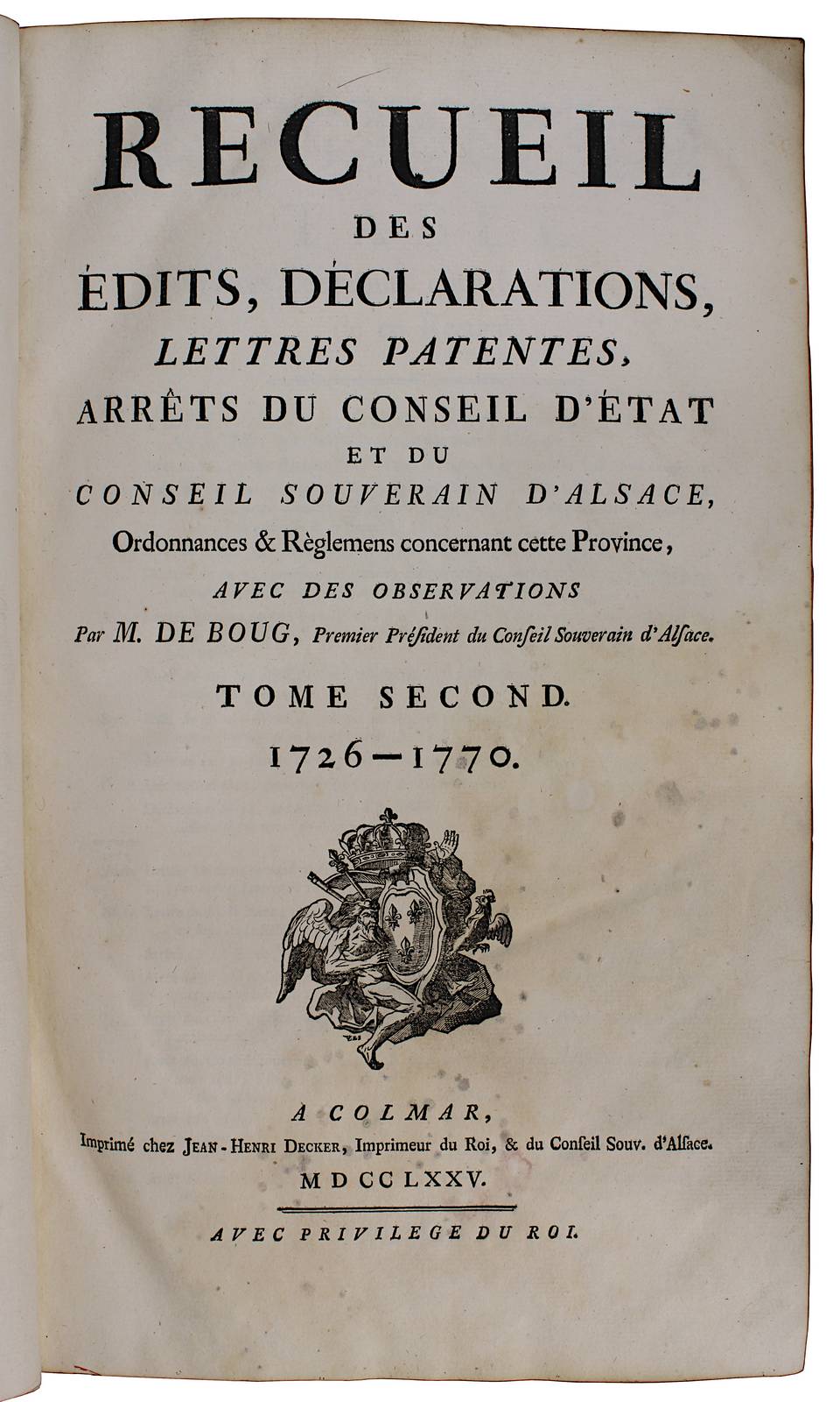De Boug, M., "Recueil des Edits, Déclarations, lettres patentes...Ordonnances & Règlemens D'Alsace",