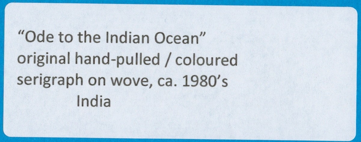 ODE TO THE INDIAN OCEAN ORIGINAL HAND-PULLED / COLOURED SERIGRAPH ON WOVE, C. 1980s INDIA - Image 2 of 2