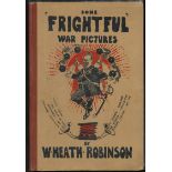 SOME FRIGHTFUL WAR PICTURES BY W. HEATH ROBINSON 1916