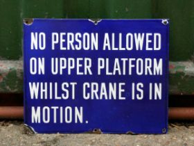 B.R.(E), a single sided vitreous enamel sign, NO PERSON ALLOWED, ON UPPER PLATFORM, WHILST CRANE