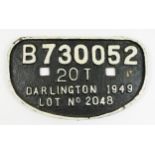 A cast iron D shape wagon plate, B 730052, 20T, Darlington 1949, Lot 2048.