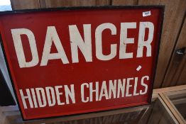 A wooden sign, 'Danger Hidden Channels' approx. 64 x 49cm