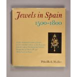 Vitrinenobjekte und Preziosen : Priscilla E. Muller: Jewells in Spain 1500 - 1800.