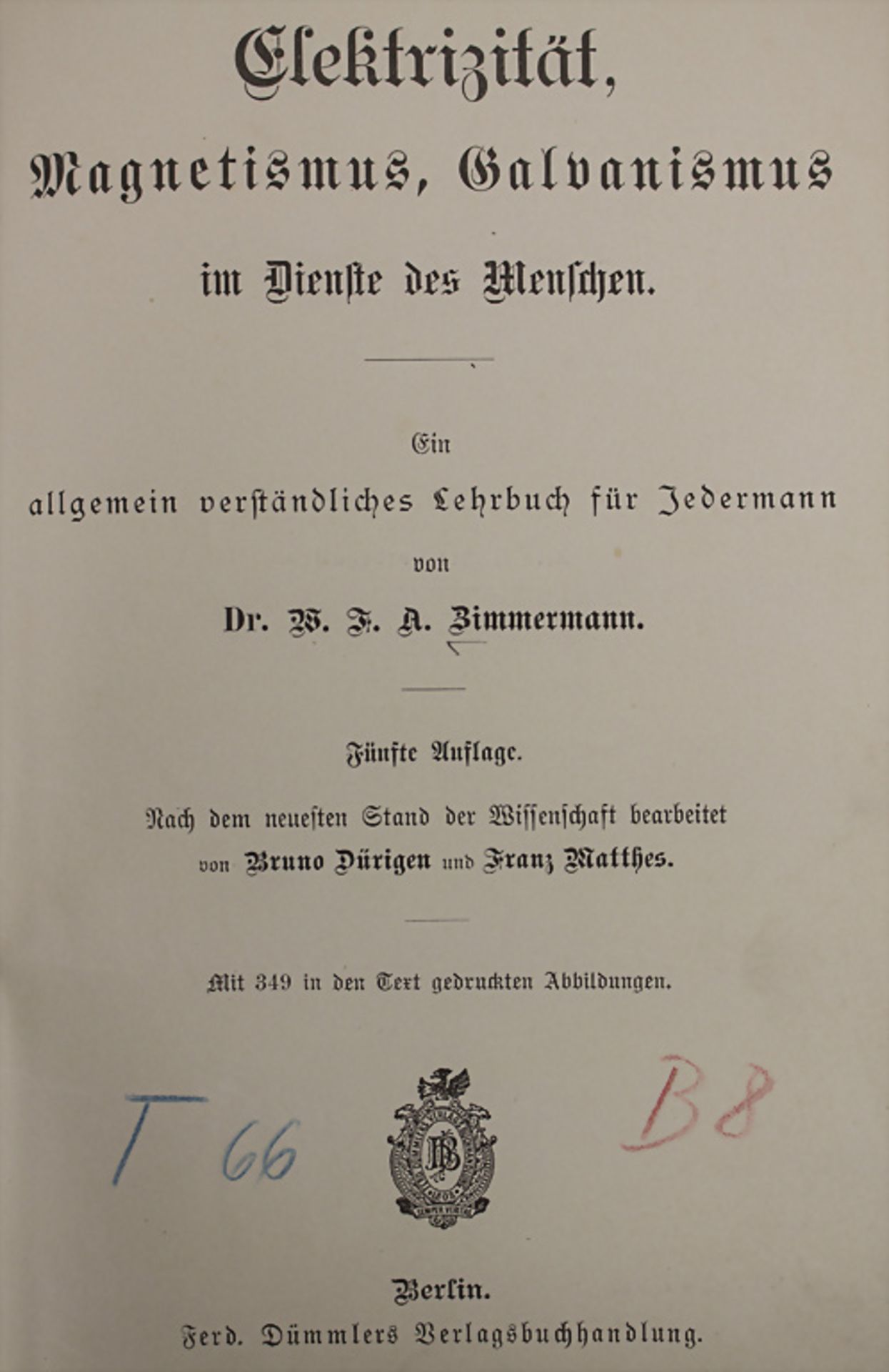 W.F.A. Zimmermann: Elektrizität, Magnetismus, Galvanismus im Dienste des Menschen, Berlin, o.J.