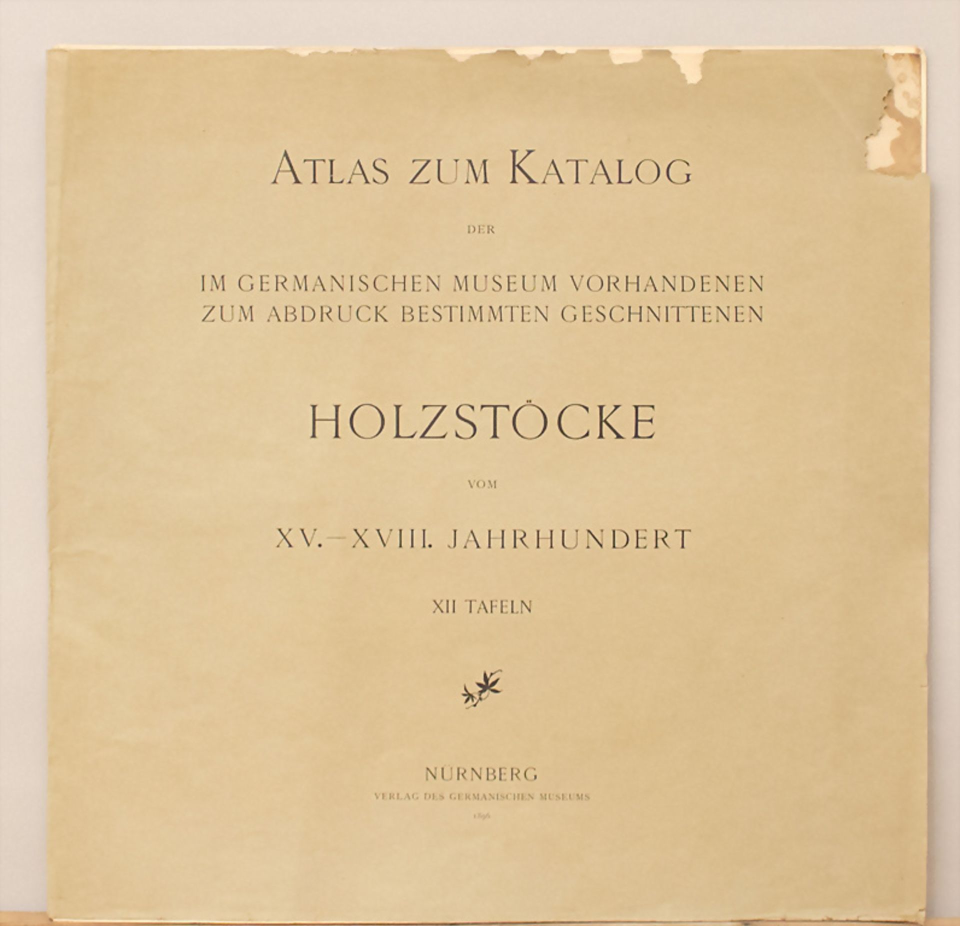 Atlas zum Katalog d. im German. Museum vorhandenen z. Abdruck bestimmten, geschnittenen ...