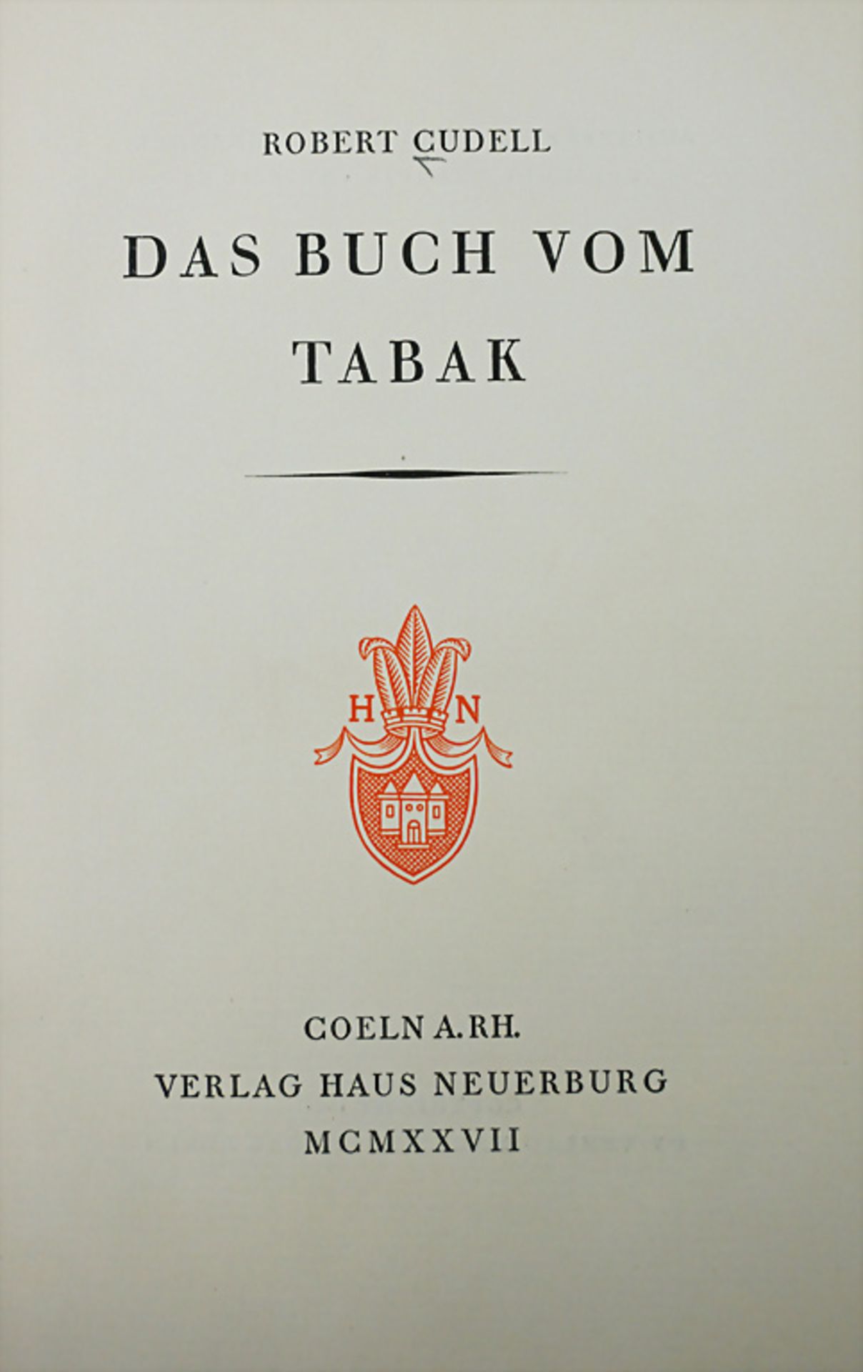 Robert Cudell: Das Buch vom Tabak, Köln, 1927