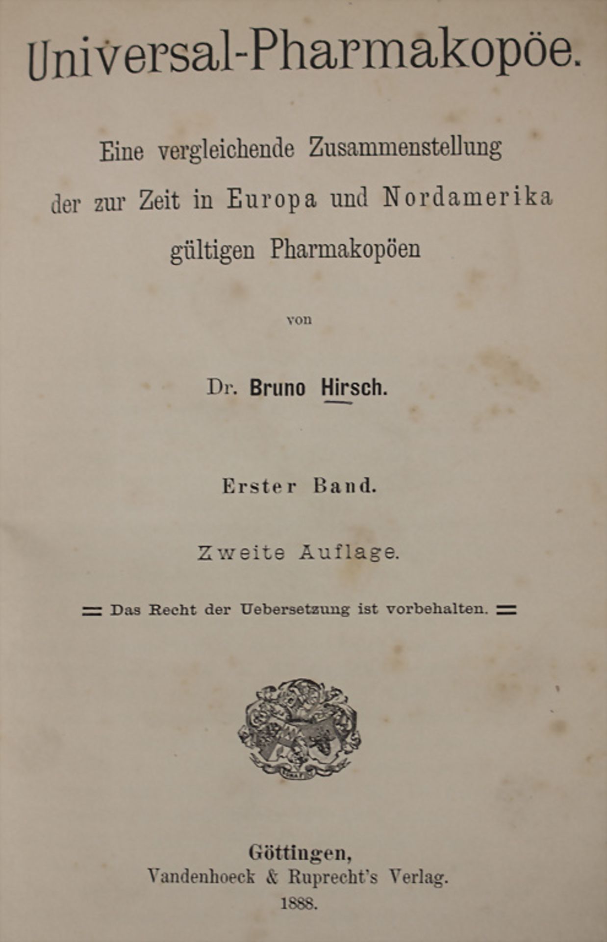 Bruno Hirsch: 'Universal-Pharmakopöe', Bd. 1, Göttingen, 1888
