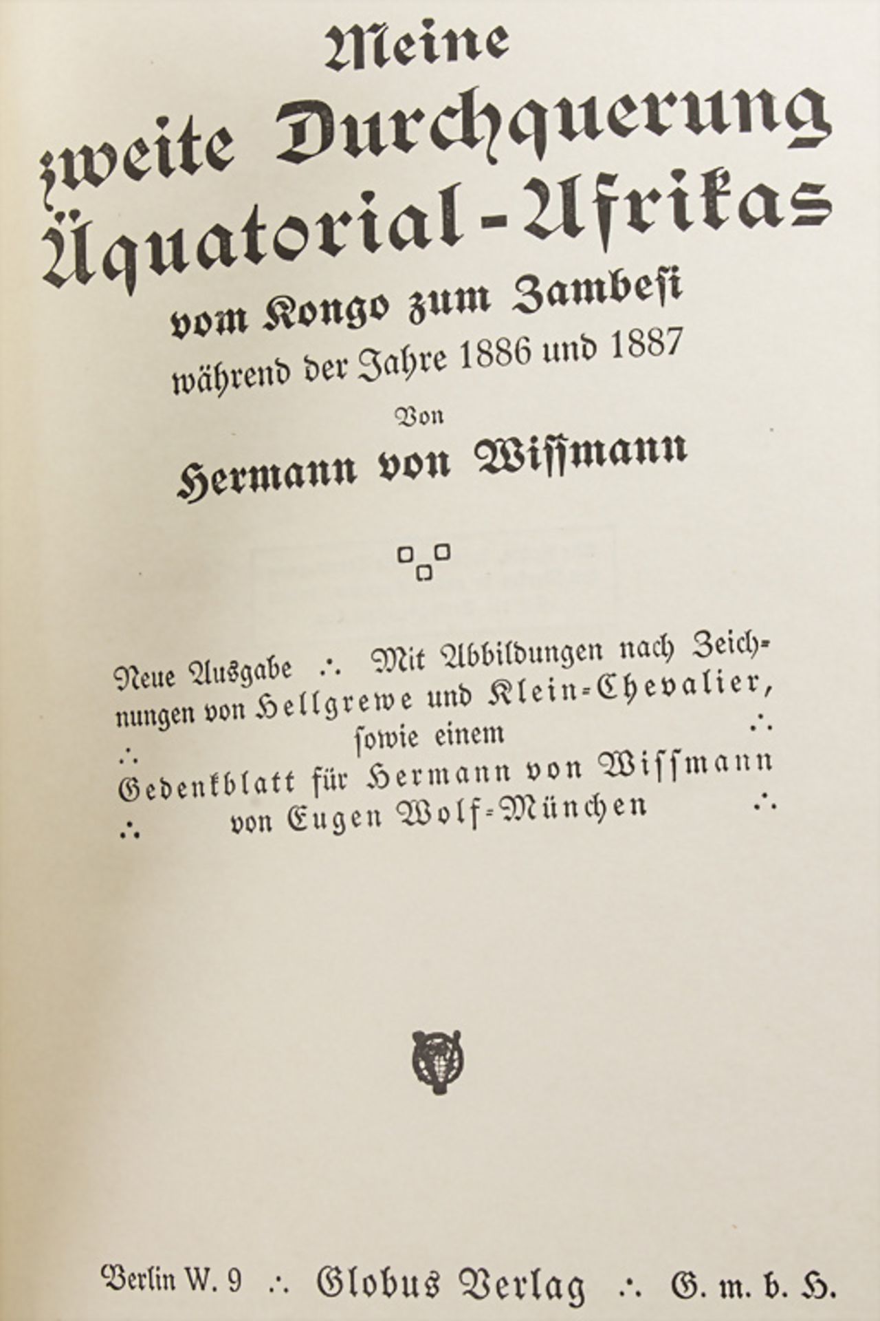 Hermann von Wissmann, 'Meine zweite Durchquerung Äquatorial-Afrikas...', Berlin, o.J.