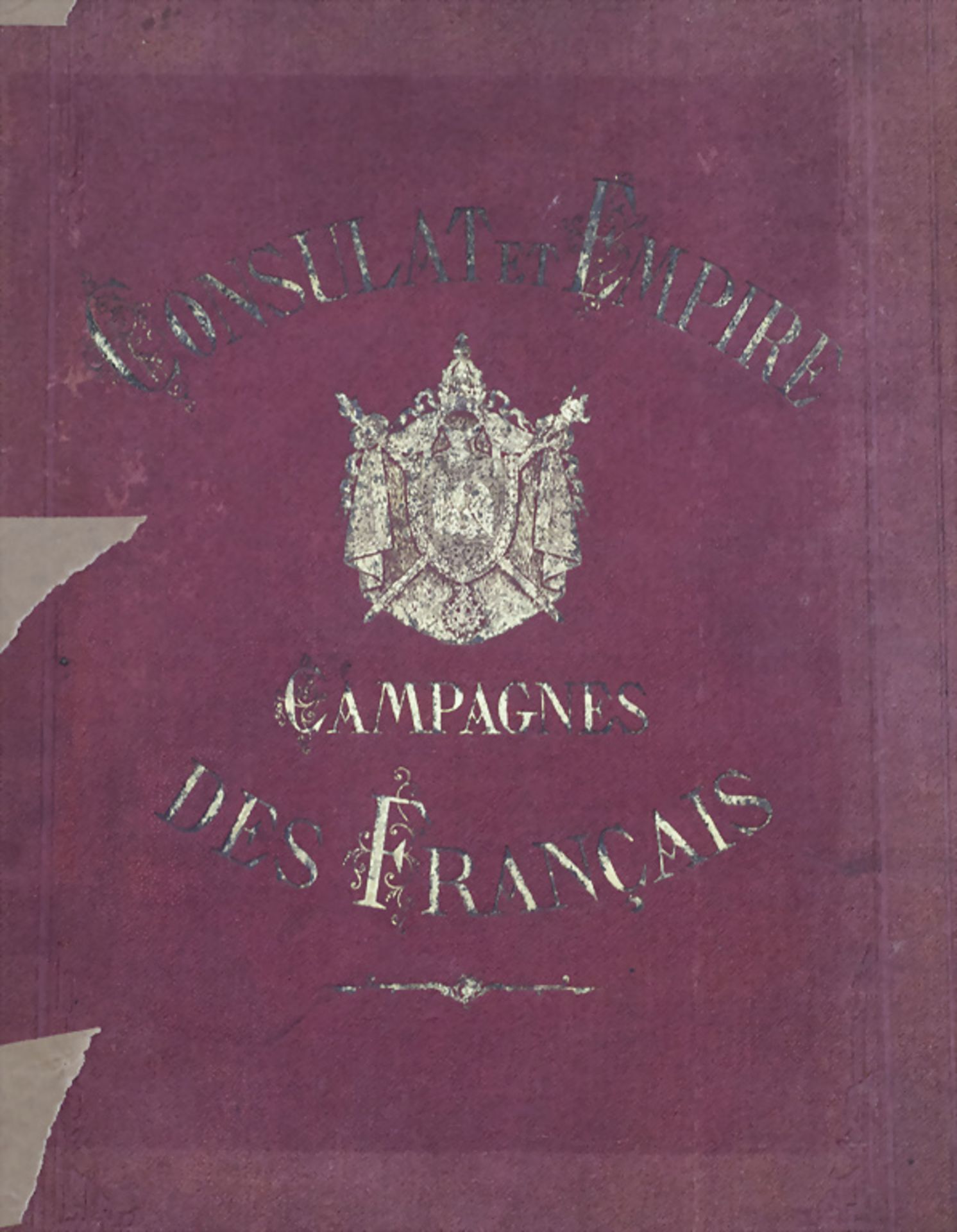 Campagnes des francais sous le consulat et l'empire, Paris, 19. Jh.