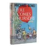 BOND, Michael (1926-2017). Here Comes Thursday! London, 1966, 8vo, illustrations by Daphne...