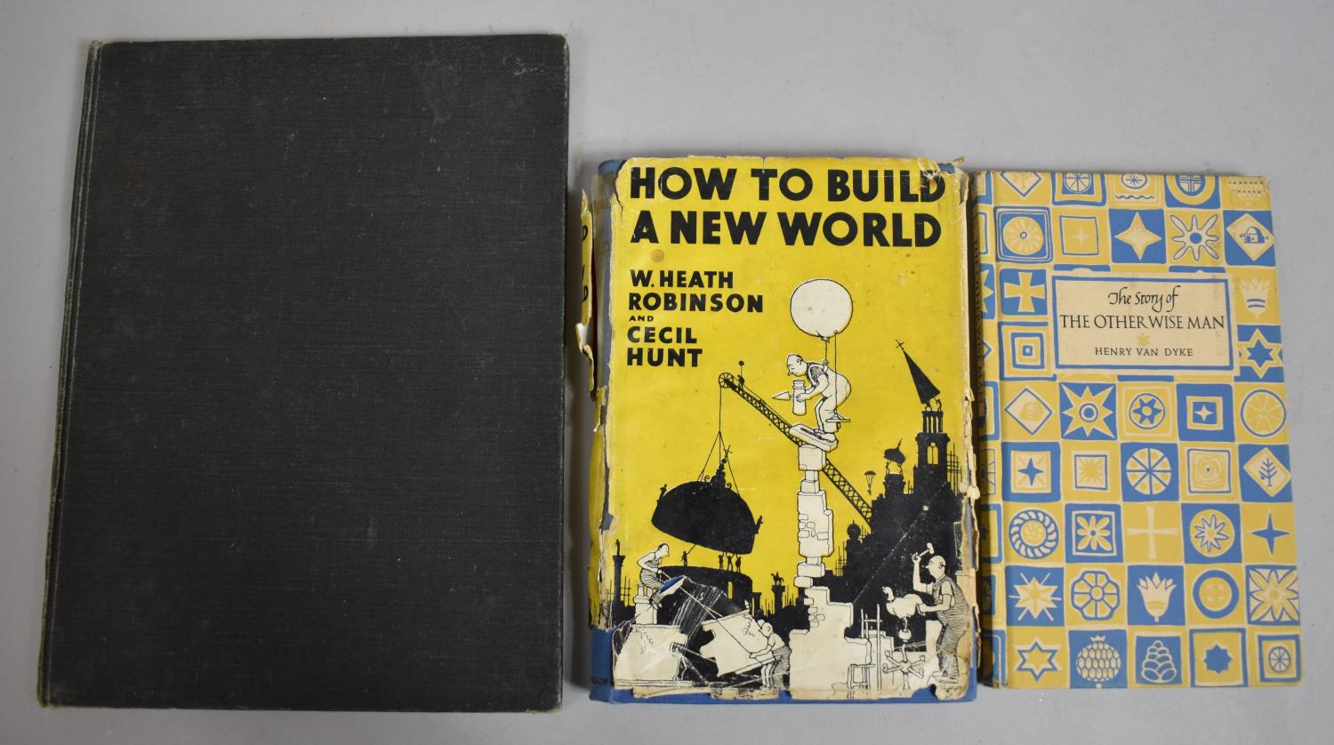 Three Bound Volumes, How to Build a New World by W Heath Robinson, The Story of the Other Wise Man