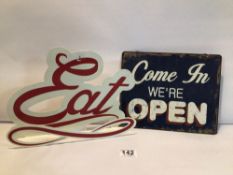 TWO VINTAGE/RETRO SHOP METAL SIGNS. ‘EAT’ AND ‘COME IN WE’RE OPEN'.