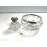 HALLMARKED SILVER TOPPED CUT GLASS SCENT BOTTLE,AND A CUT GLASS FRUIT BOWL WITH A HALLMARKED