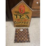 VINTAGE THICK WOODEN TEA AND COFFEE SIGN (47 X 30CMS), WITH A VINTAGE CHESS BOARD (25 X 25CMS)