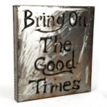 Leigh Dyer, cut and welded stainless steel box sculpture, Bring On The Good Times, signed verso,